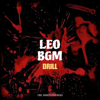 Leo Bgm Drill by The Independeners