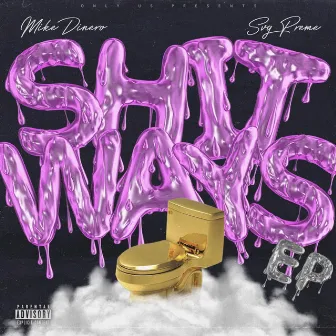 Shit Ways by Mike Dinero