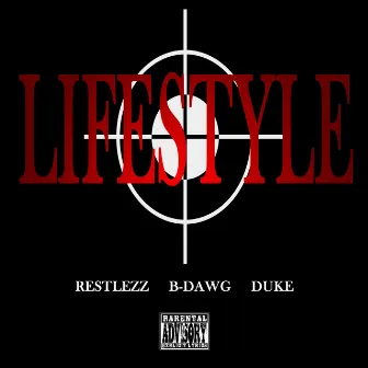 Lifestyle (feat. B-Dawg & Duke) by Restlezz