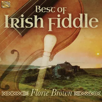 Best of Irish Fiddle by Florie Brown