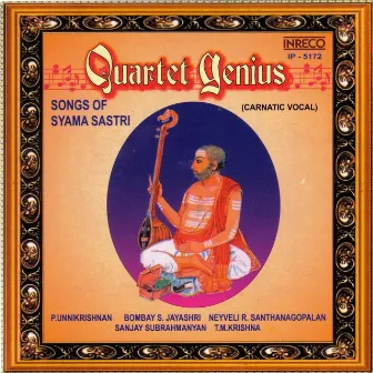 Quartet Genius - Songs Of Syama Sastri by Syama Sastri