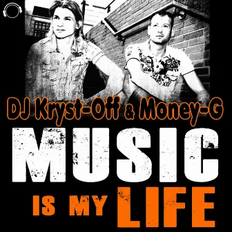 Music Is My Life by DJ Kryst-Off