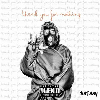 Thank You For Nothing by $kinny