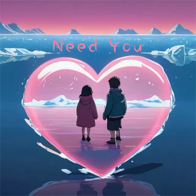 Need You