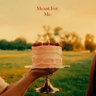 Meant For Me by Paola Glez