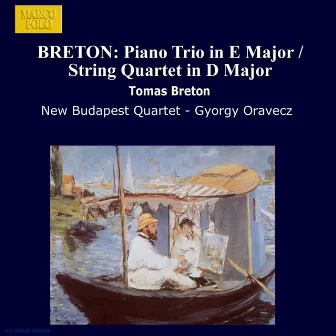 Breton: Piano Trio in E Major / String Quartet in D Major by György Oravecz