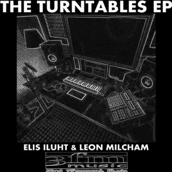 The Turntables Extended Play by Leon Milcham