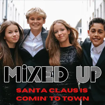 Santa Claus is Comin' to Town by Mixed Up