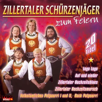 Zum Feiern by Zillertaler Schürzenjäger