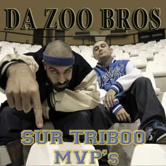 Sur Triboo Mvp's by Da Zoo Bros