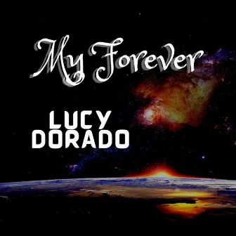 My Forever by Lucy Dorado