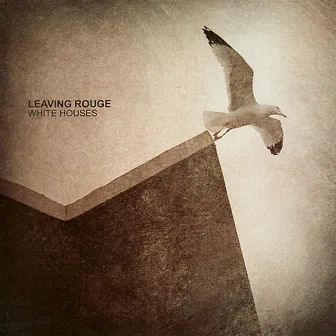 White Houses by Leaving Rouge