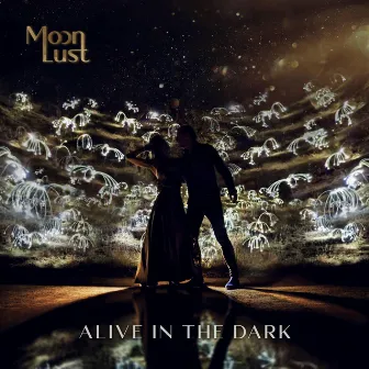 Alive In The Dark by Moonlust