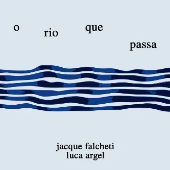 o rio que passa by Jacque Falcheti