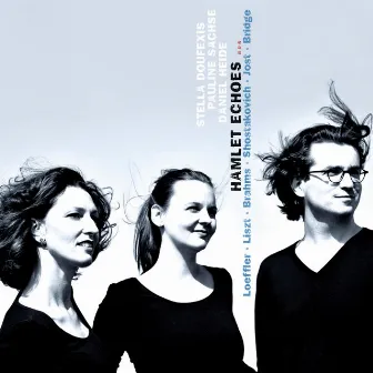 Hamlet Echoes: Songs by Loeffler, Liszt, Brahms, Shostakovich, Jost & Bridge by Stella Doufexis