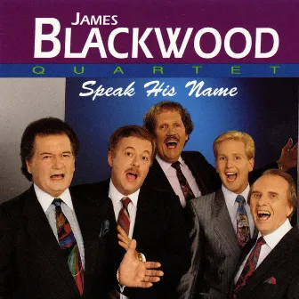 Speak His Name by James Blackwood Quartet