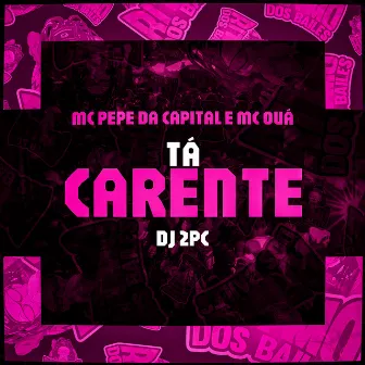 Tá Carente by DJ 2PC