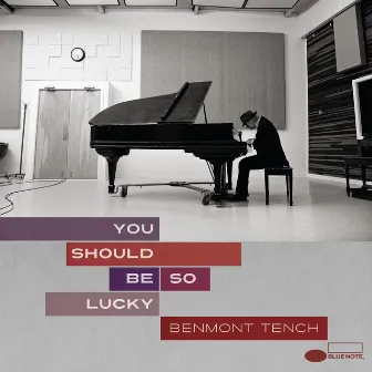 You Should Be So Lucky by Benmont Tench