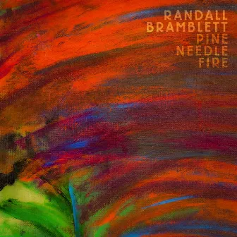 Pine Needle Fire by Randall Bramblett