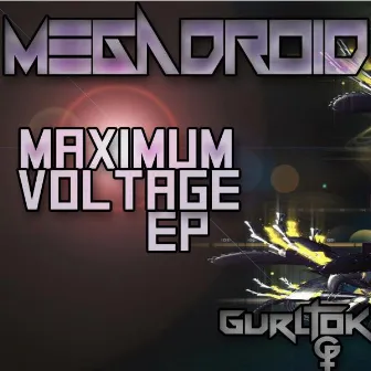 Maximum Voltage EP by Megadroid