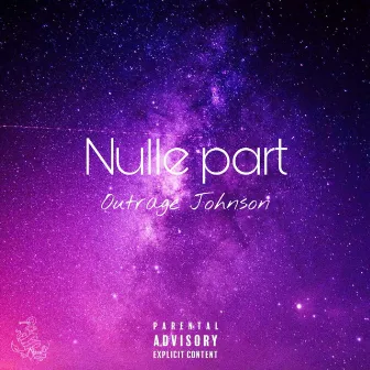 Nulle part by Outrage Johnson