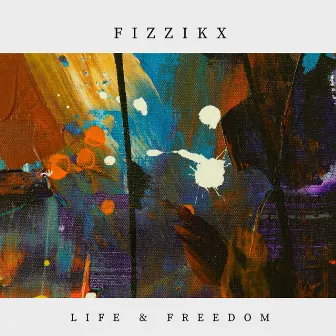 Life & Freedom by Fizzikx