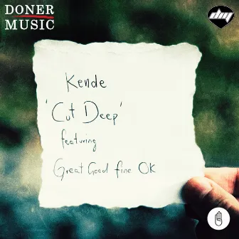 Cut Deep (feat. Great Good Fine OK) by Kende