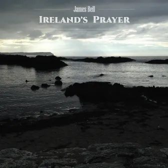 Ireland's Prayer by James Bell