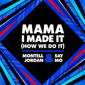 Mama I Made It (How We Do It) by Say Mo