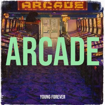 Arcade by YOUNG/FOREVER