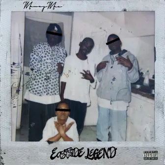 Eastside Legend by Money Moe