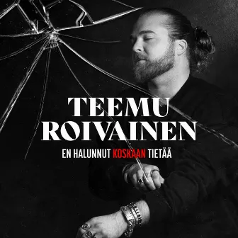 En halunnut koskaan tietää by Teemu Roivainen