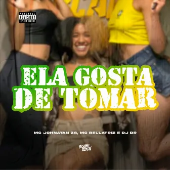 Ela Gosta de Tomar by Mc Bellatriz