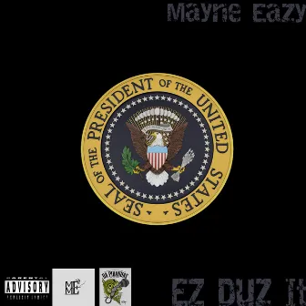 Eazy Duz It by Mayne Eazy