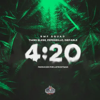 4:20 by Tiano Bless