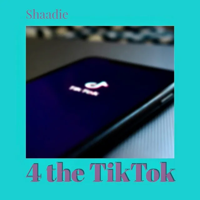 4 the Tik Tok