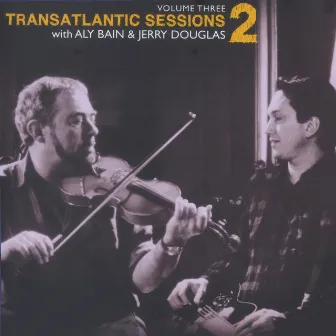 Transatlantic Sessions - Series 2, Vol. Three by 