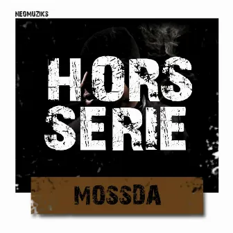 Hors série by Mossda