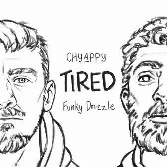 TIRED by Chyappy