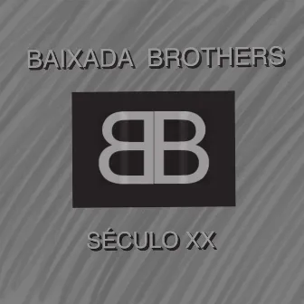 Baixada Brothers: Século XX by Cacau Amaral