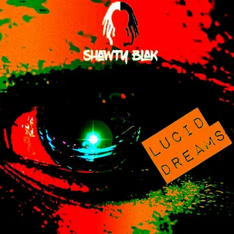 Lucid Dreams by Shawty Blak