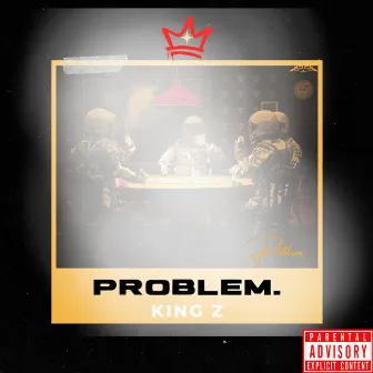 Problem. by King z