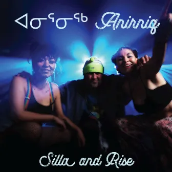 Anirniq by Silla and Rise