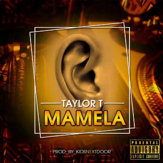 Mamela by Taylor T