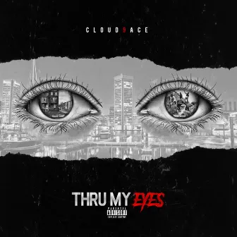 Thru My Eyes by Cloud9Ace