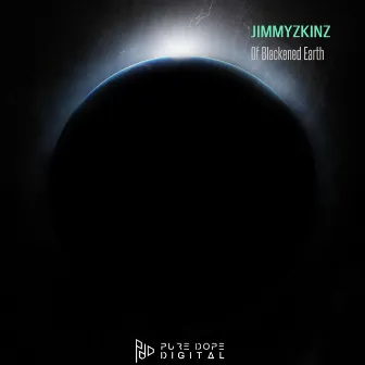 Of Blackened Earth EP by Jimmyzkinz