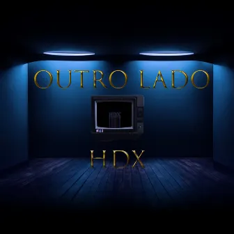 Outro Lado by HDX