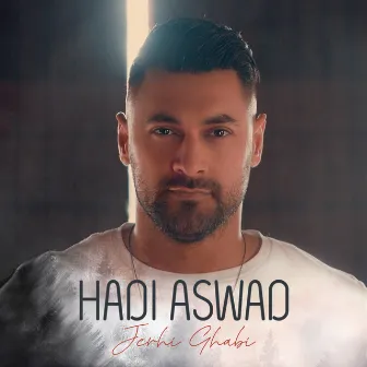 Jerhi Ghabi by Hadi Aswad