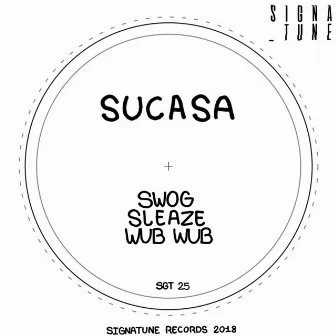 Sleaze Ep by Sucasa