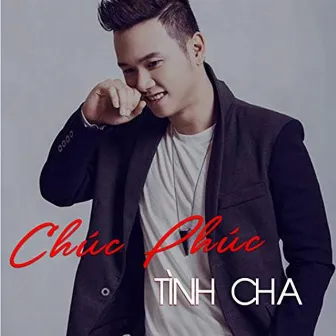 Chúc Phúc Tình Cha by Hàn Thái Tú